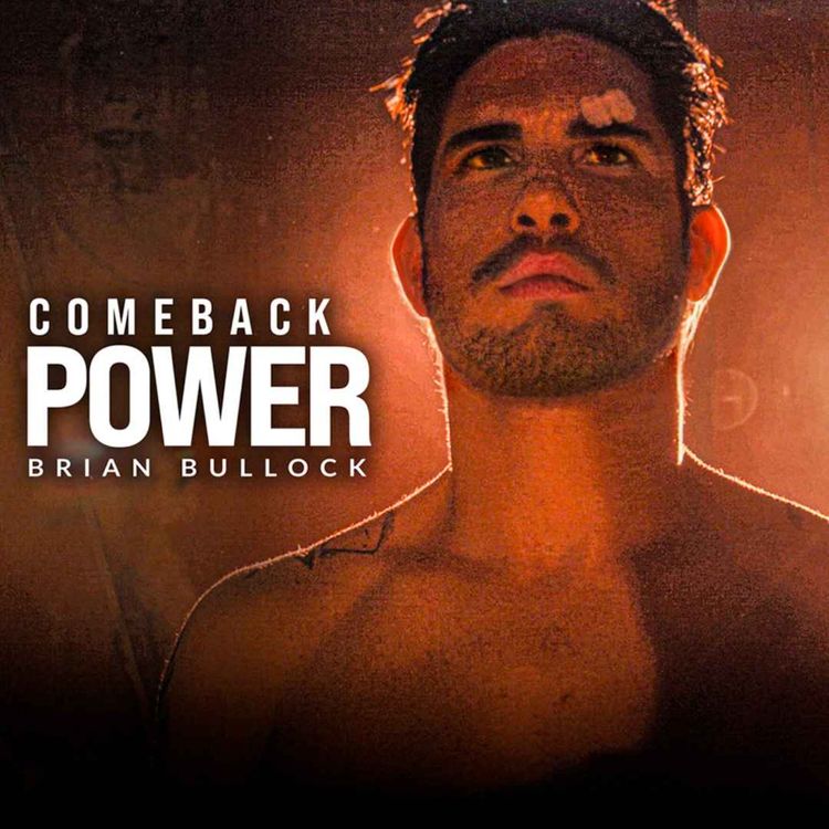 cover art for COMEBACK POWER - Best Motivational Speech (Featuring Brian M. Bullock)