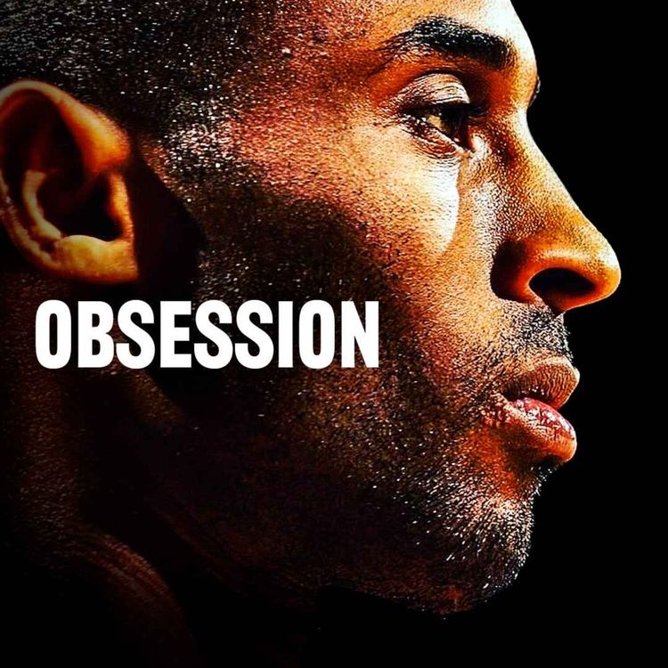 cover art for OBSESSION - Motivational Speech (ft. Kobe Bryant & Jordan’s Trainer Tim Grover)