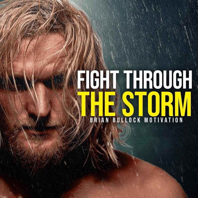 cover art for Fight Through the Storm - Best Motivational Speech