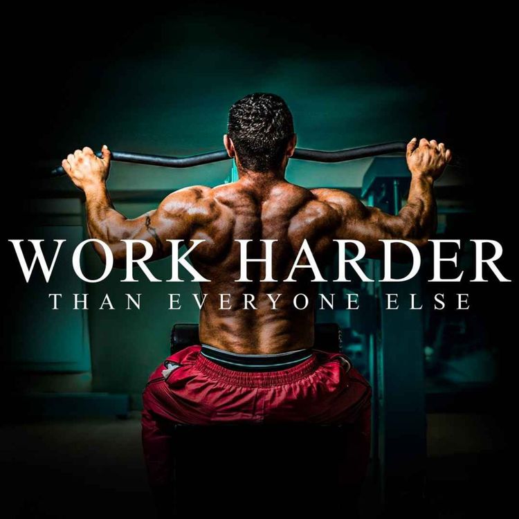 cover art for WORK HARDER THAN EVERYONE ELSE - Best Gym Training Motivation