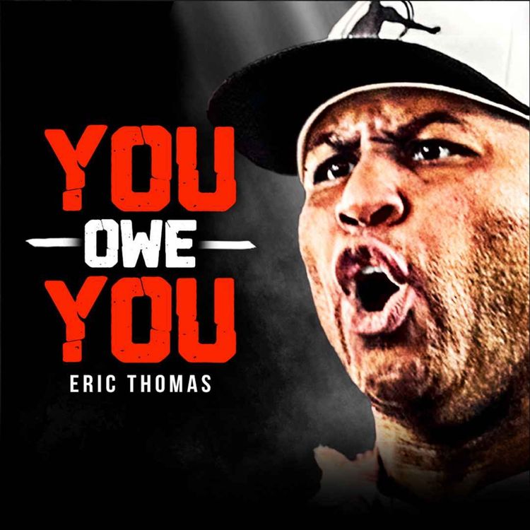 cover art for YOU OWE YOU - Best Motivational Speech (Eric Thomas Motivation)