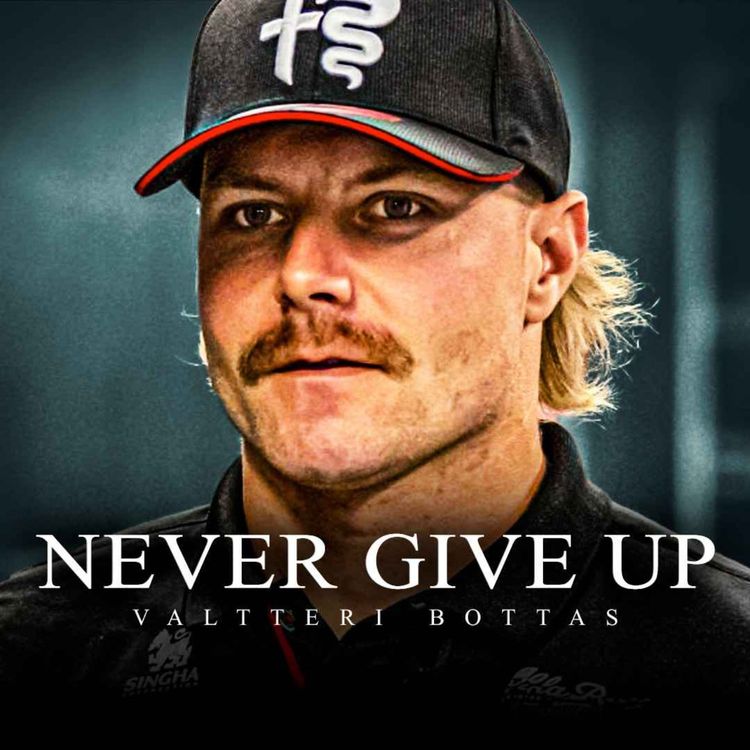 cover art for NEVER GIVE UP - Best Motivational Speech (Featuring Valtteri Bottas)