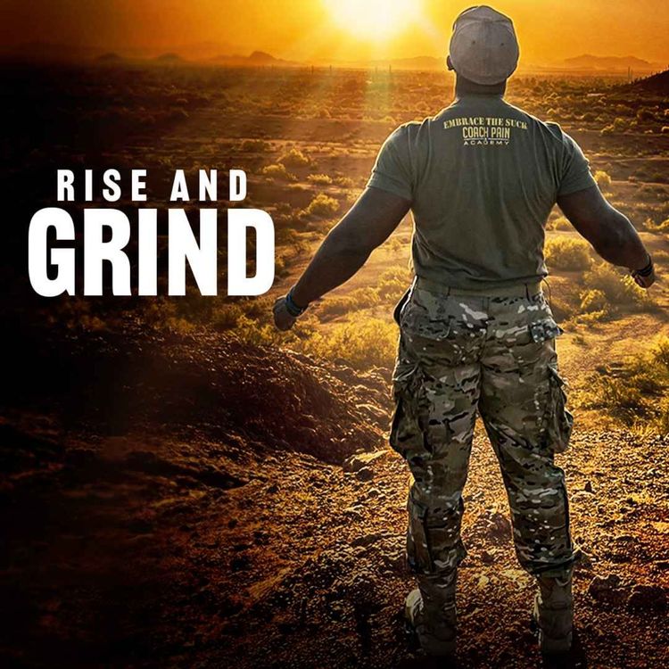 cover art for GOOD MORNING! RISE AND GRIND - Best Motivational Speech featuring Coach Pain