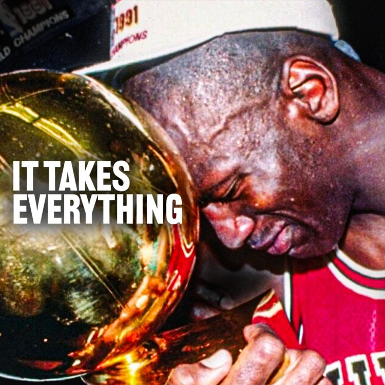 cover art for IT TAKES EVERYTHING - Best Motivational Speech featuring Kobe Bryant's Trainer Tim Grover)