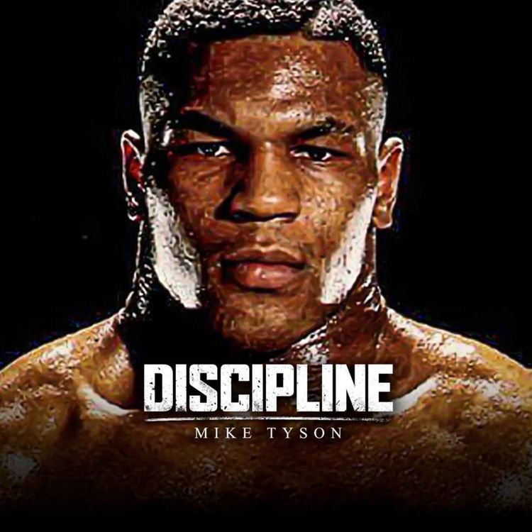 cover art for DISCIPLINE YOUR MIND - Motivational Speech (ft. Mike Tyson)