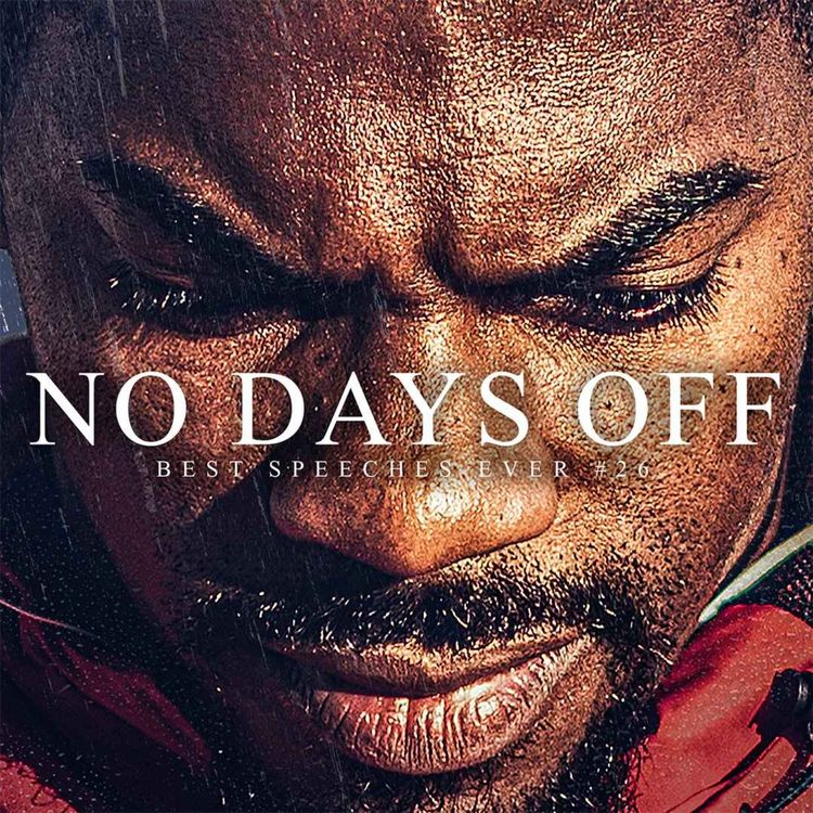 cover art for NO DAYS OFF - Best Motivational Speech Compilation