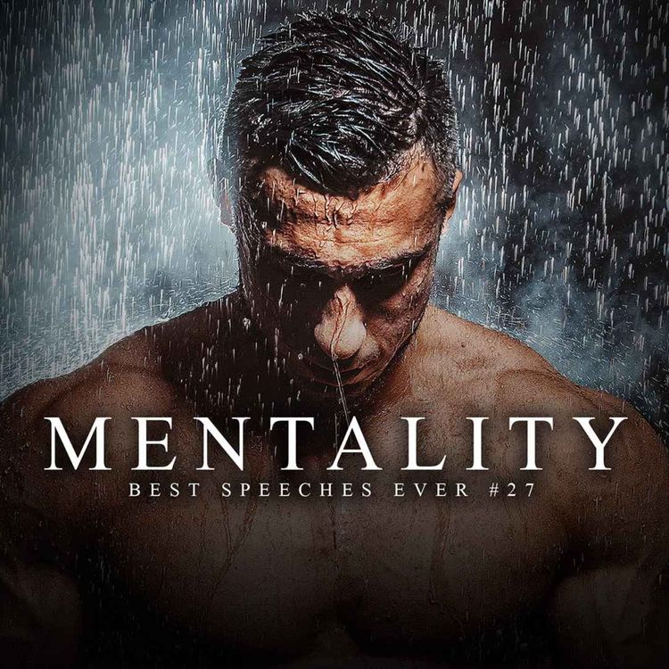 cover art for MENTALITY! - Best Ever Motivational Speech Compilation