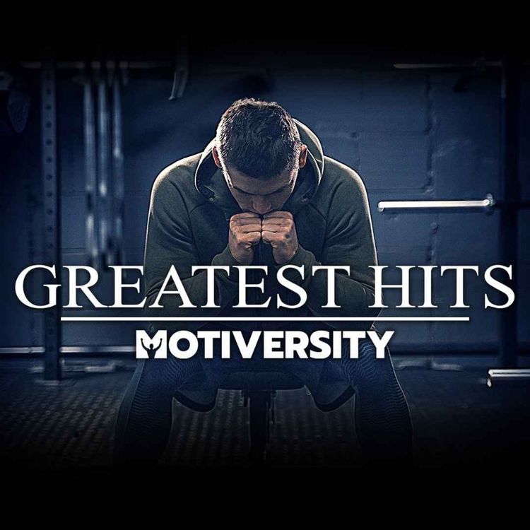 cover art for MOTIVERSITY - GREATEST HITS | Best Motivational Speeches Compilation 2 Hours Long