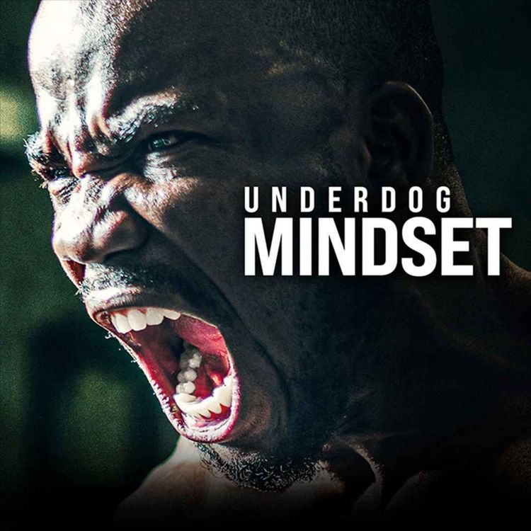 cover art for UNDERDOG MINDSET - The Most POWERFUL Motivational Speech