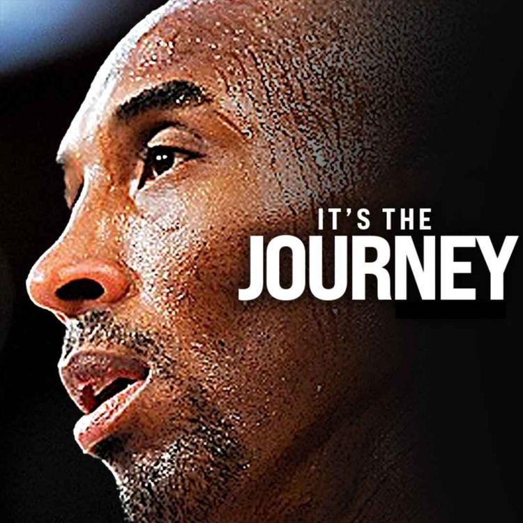 cover art for IT'S THE JOURNEY, NOT THE DESTINATION - Kobe Bryant Motivational Speech