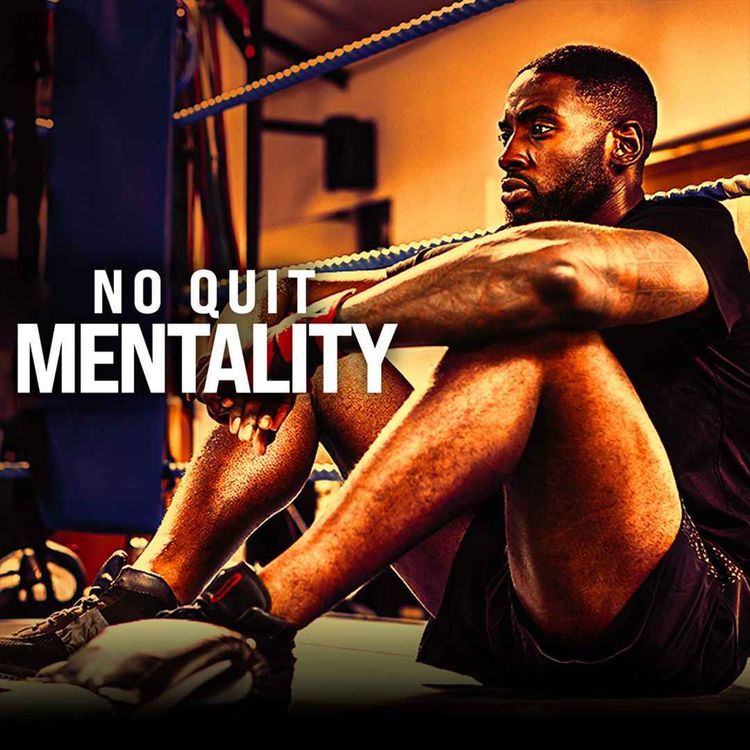 cover art for THE NO QUIT MENTALITY - Powerful Motivational Speech (ft Marcus Taylor)