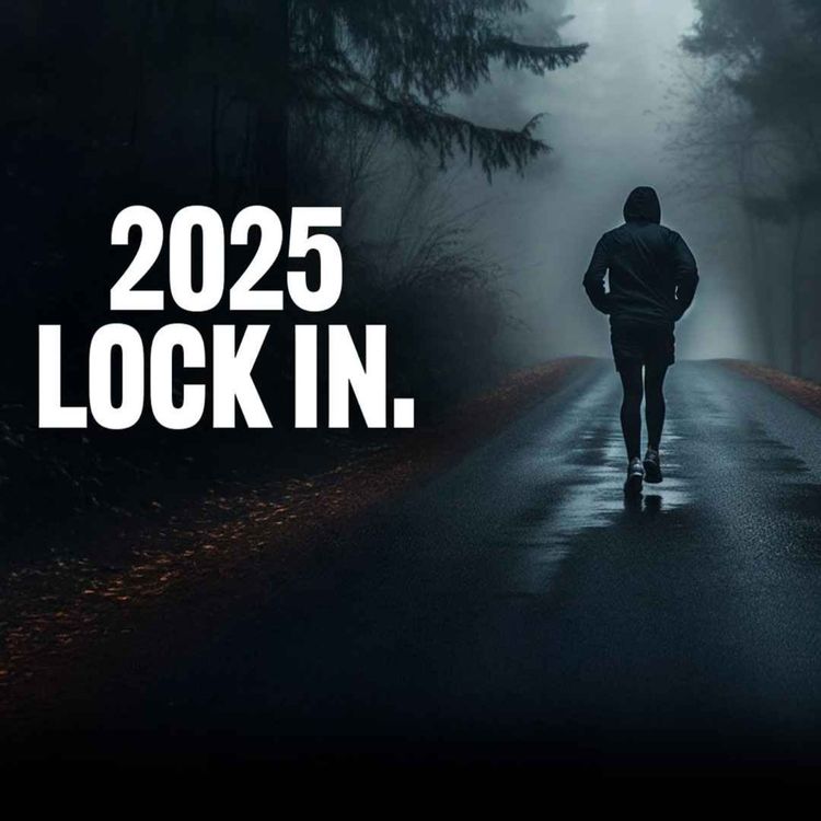 cover art for LOCK IN FOR 2025 - New Year Motivational Speech