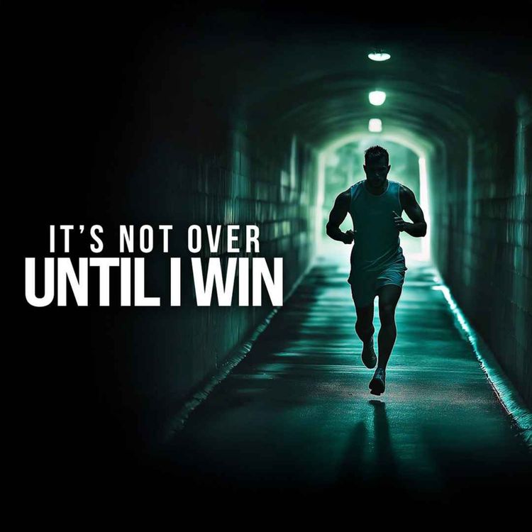 cover art for IT’S NOT OVER UNTIL I WIN - 2025 Motivational Speech