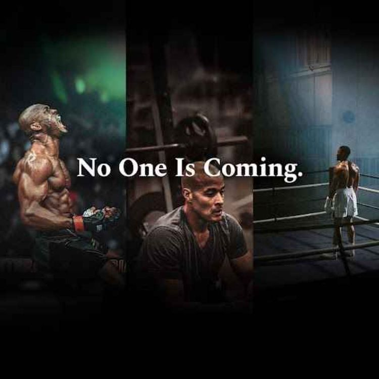 cover art for NO ONE IS COMING TO SAVE YOU - Powerful Motivational Speech Compilation