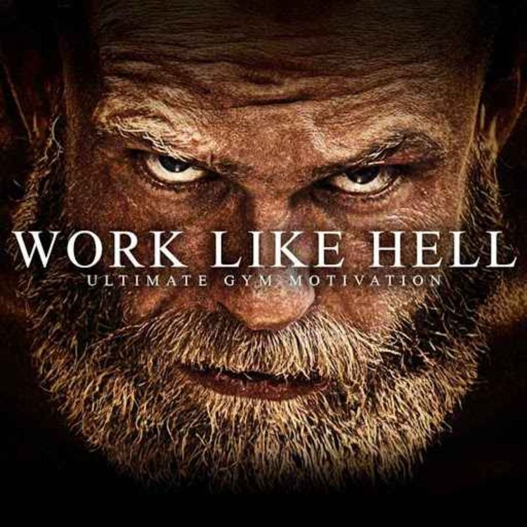 cover art for GET UP AND WORK LIKE HELL - Powerful Motivational Speech Compilation