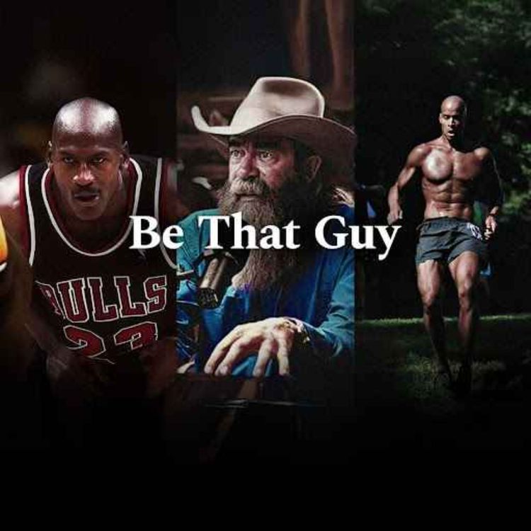 cover art for BE THAT GUY 2.0 - Powerful Motivational Speech