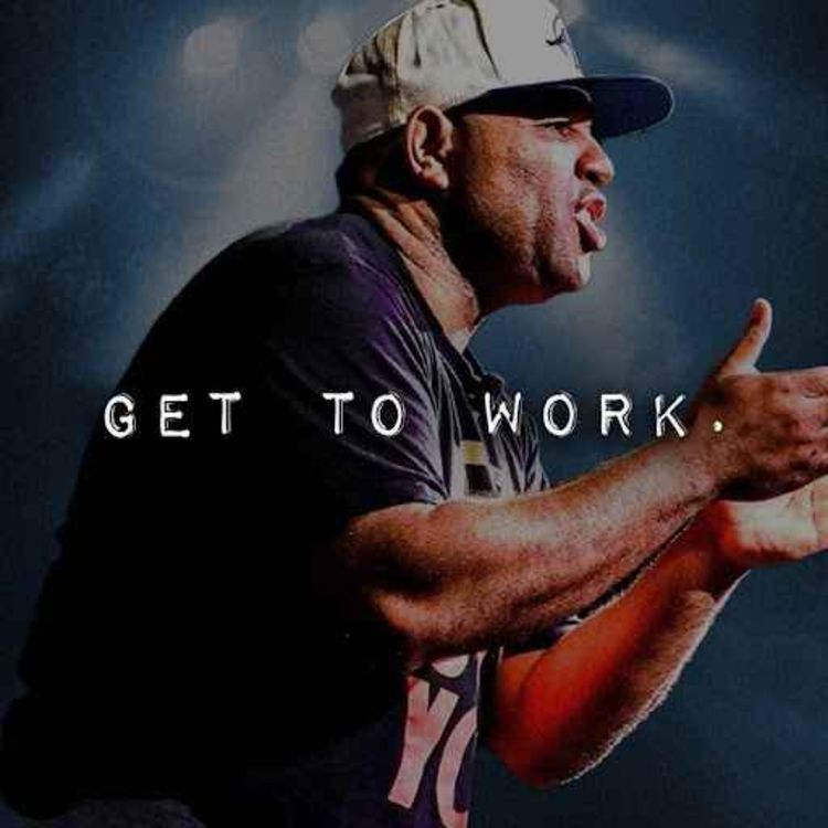 cover art for GET TO WORK - Powerful Motivational Speech (Featuring Eric Thomas)