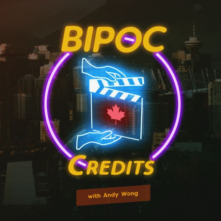 cover art for [BIPOC Credits] 000: Highlighting BIPOC Crew members in the BC film industry 