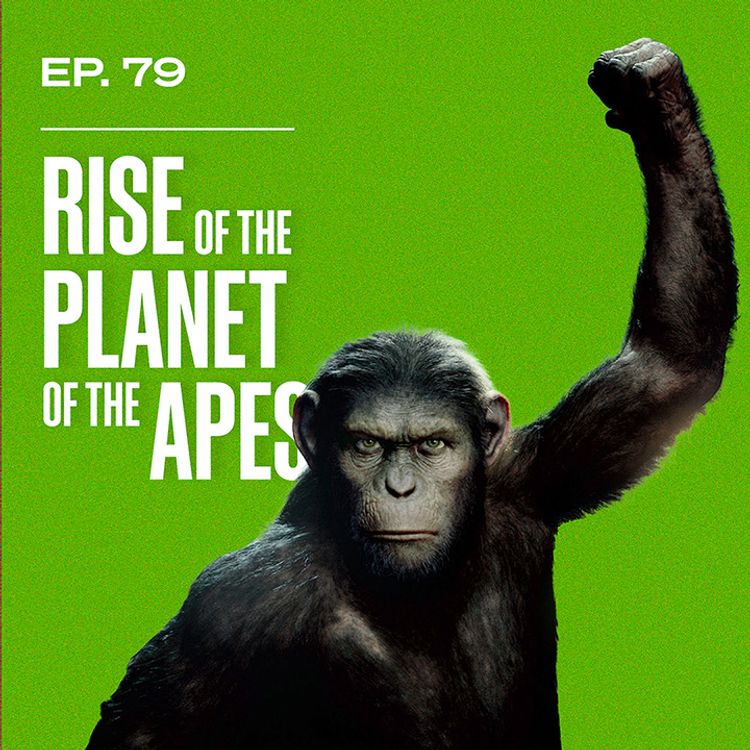 cover art for Rise of the Planet of the Apes - Would This Movie Still Be Good Without Andy Serkis? - Ep. 79