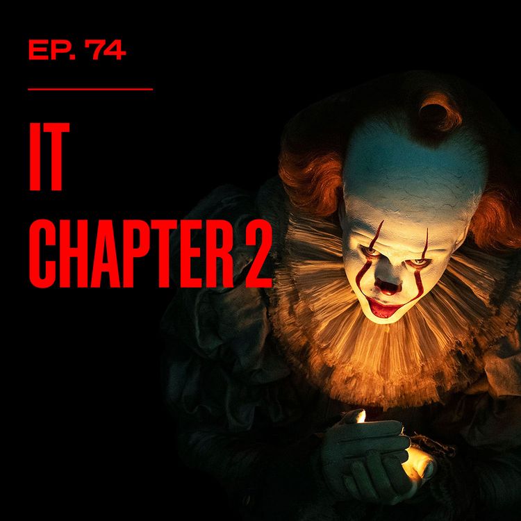 cover art for It Chapter Two - A Satisfying Conclusion OR an Over-Stuffed Slog? - Ep. 74