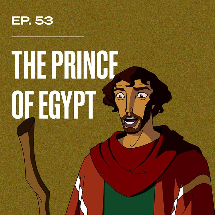 cover art for Ep. 53 - The Prince of Egypt
