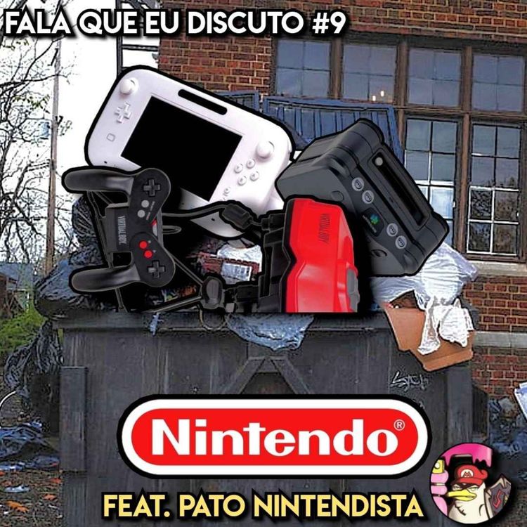 cover art for Os maiores FRACASSOS da Nintendo Feat. Monado Duck e Duckson (Fala que eu Discuto #9)