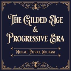 cover art for The Gilded Age and Progressive Era