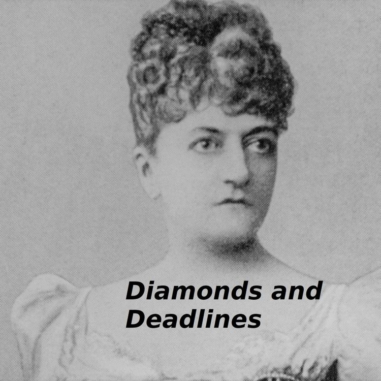 cover art for Diamonds and Deadlines: The Life of Miriam Leslie