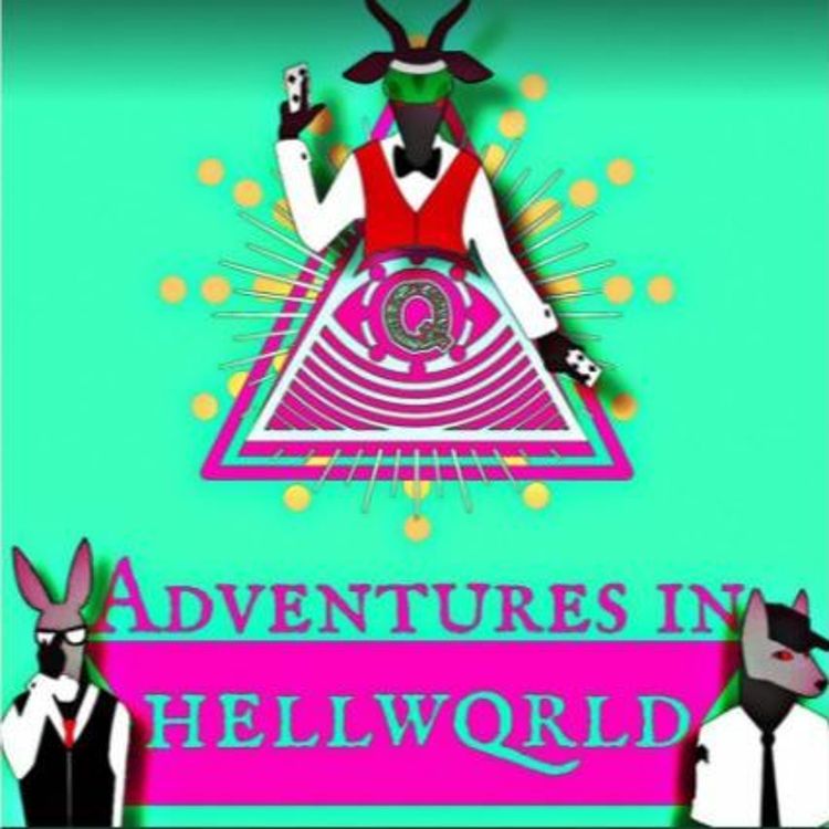 cover art for Adventures in HellwQrld Episode #44: Telegram Drama, 1/6 Commissions, FOX News loves vaccines