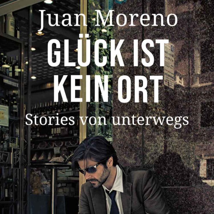 cover art for WW233 – Glück ist kein Ort – mit Juan Moreno (2/2) 