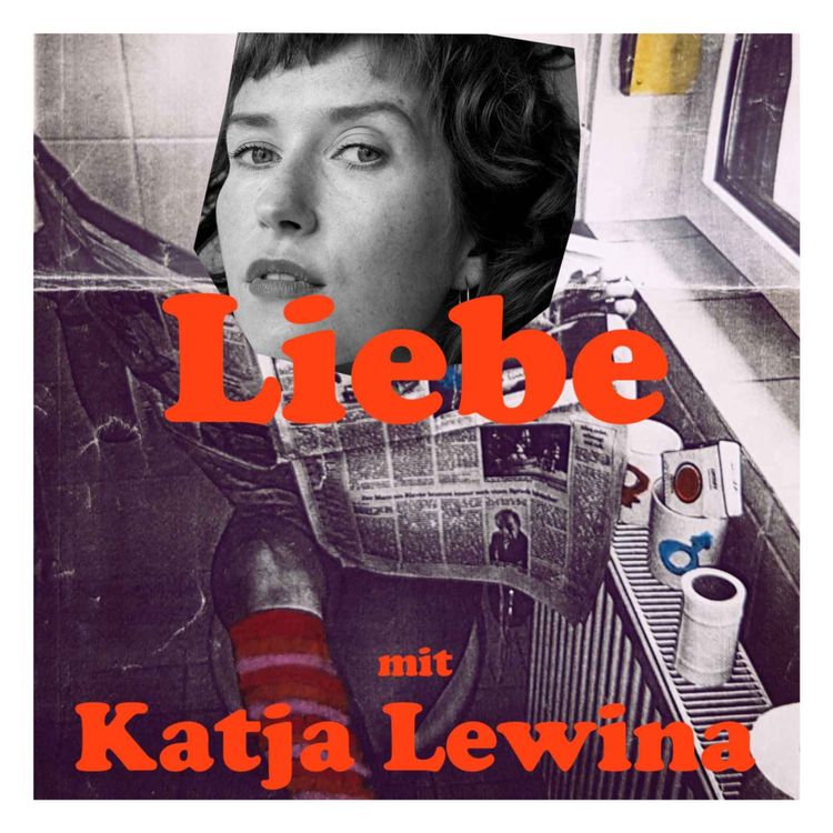 cover art for 46 Liebe - mit Katja Lewina