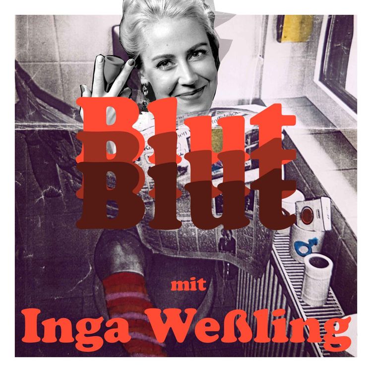 cover art for 56 Schamlos Blut - mit Inga Weßling (live @ PodFest Berlin!)