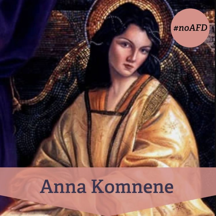 cover art for #253 Anna Komnene – erste bekannte Historikerin und byzantinische Prinzessin