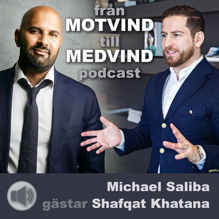 cover art for Michael Saliba träffar Shafqat Khatana i Från Motvind till Medvind Podcast