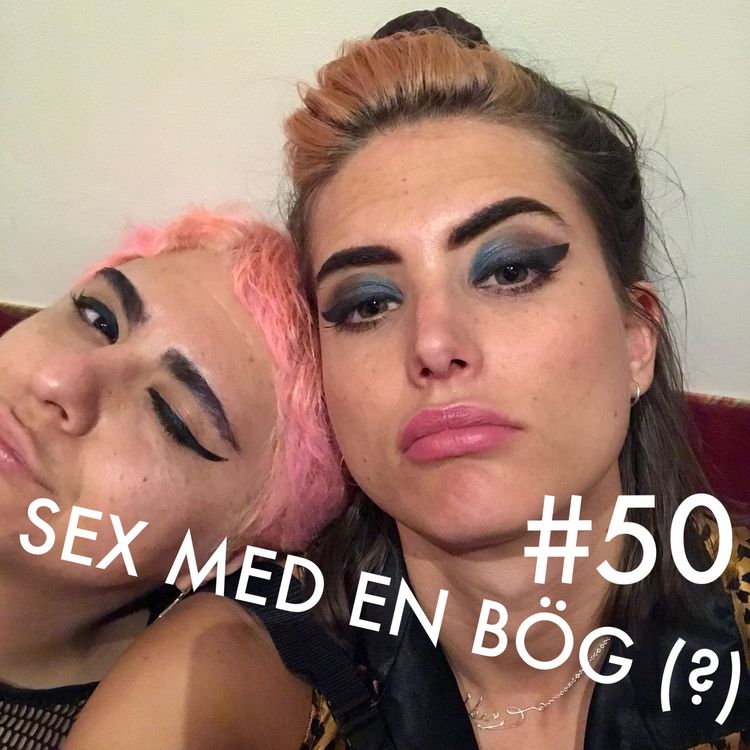 cover art for #50 Sex med en bög (?) – med Mona & Ebbis
