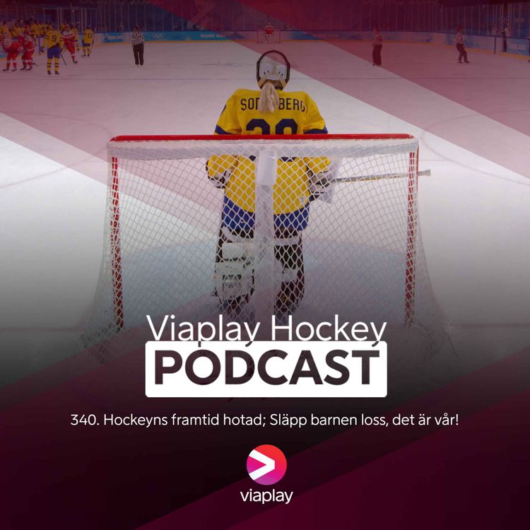 cover art for 340. Viaplay Hockey Podcast – Hockeyns framtid hotad; Släpp barnen loss, det är vår!