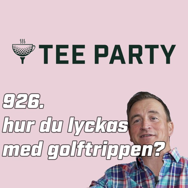 cover art for 926. Bytet från vänster- till högerspelare och hur du lyckas med golftrippen?