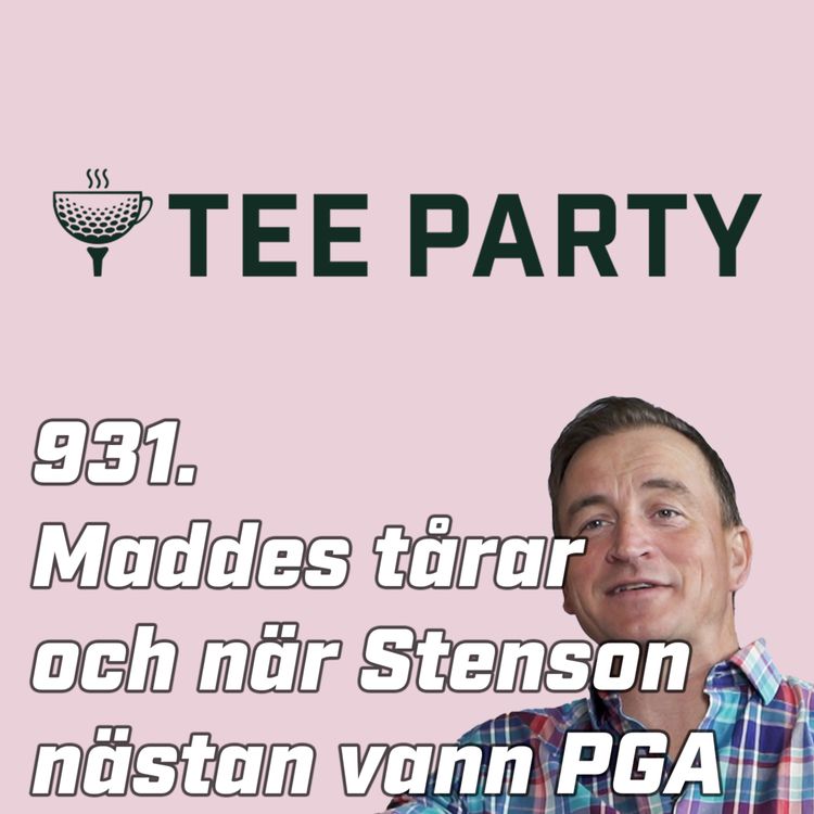 cover art for 931. Känslosamt för storspelande Madde och när Stenson nästan vann PGA Championship