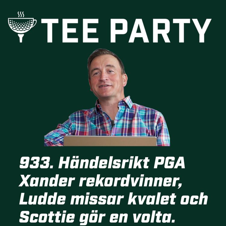 cover art for 933. Händelserikt PGA där Xander rekordvinner, Ludde missar kvalet och Scottie gör en volta Det 