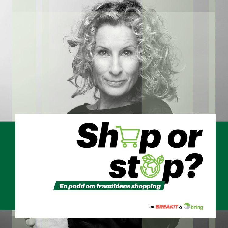 cover art for Shop or Stop? - om framtidens shopping. Del 5: Katarina Graffman