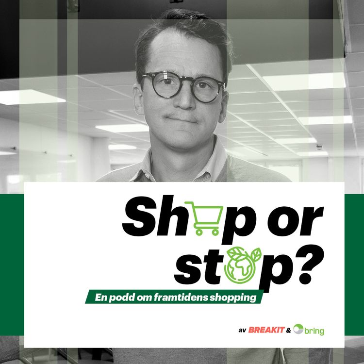 cover art for Shop or Stop? - om framtidens shopping. Del 2: Nicklas Storåkers
