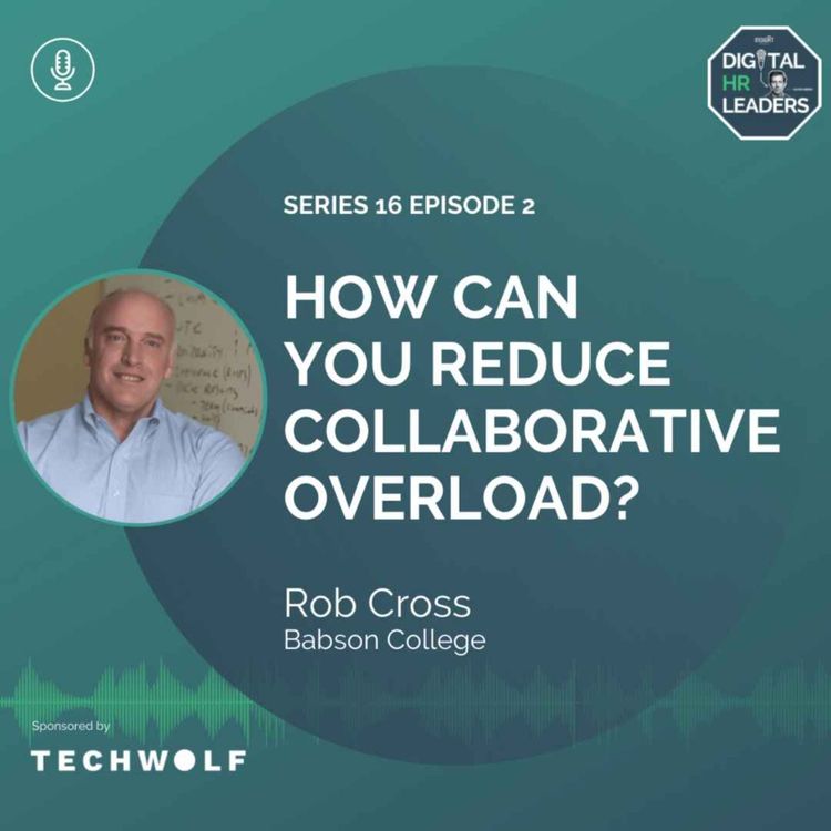 cover art for How Can You Reduce Collaborative Overload? (Interview with Rob Cross)