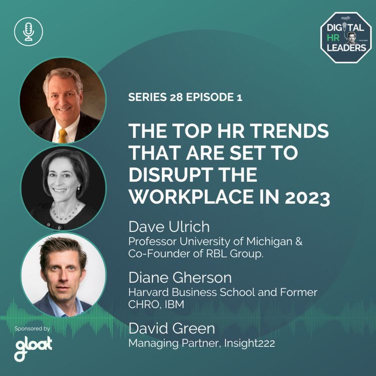 cover art for The Top HR Trends that are Set to Disrupt the Workplace in 2023 (an interview with Diane Gherson, Dave Ulrich and David Green)