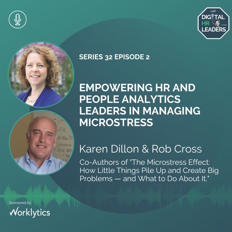 cover art for Empowering HR and People Analytics Leaders in Managing Microstress (an Interview with Rob Cross and Karen Dillon)