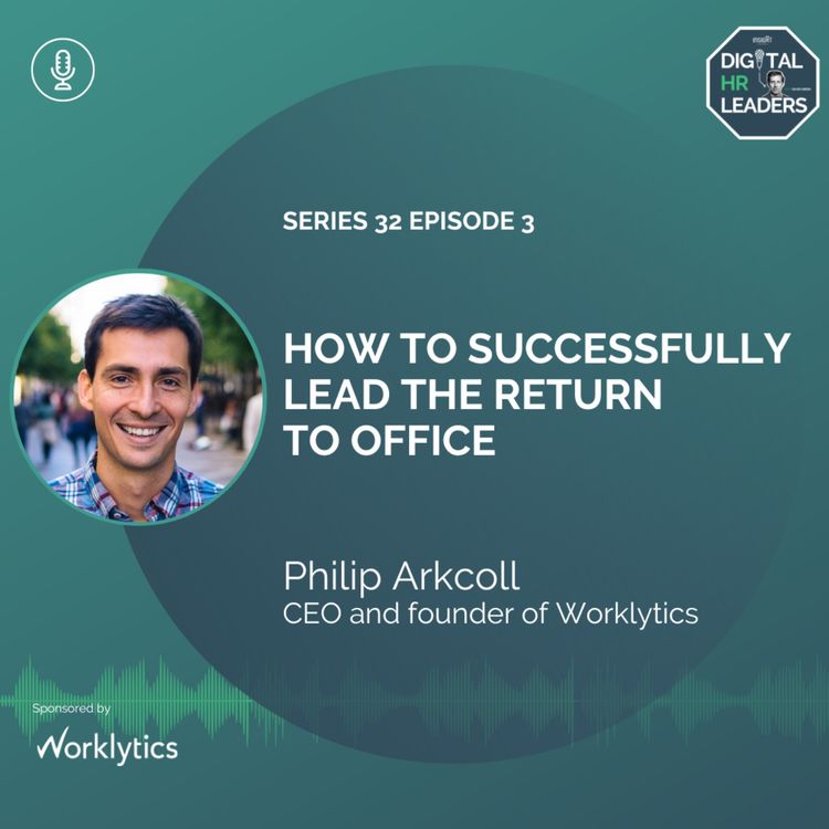 cover art for How to Successfully Lead the Return to Office (an Interview with Philip Arckoll)