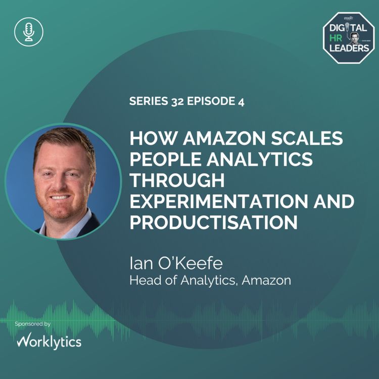 cover art for How Amazon Scales People Analytics Through Experimentation and Productisation (an Interview with Ian O’Keefe)