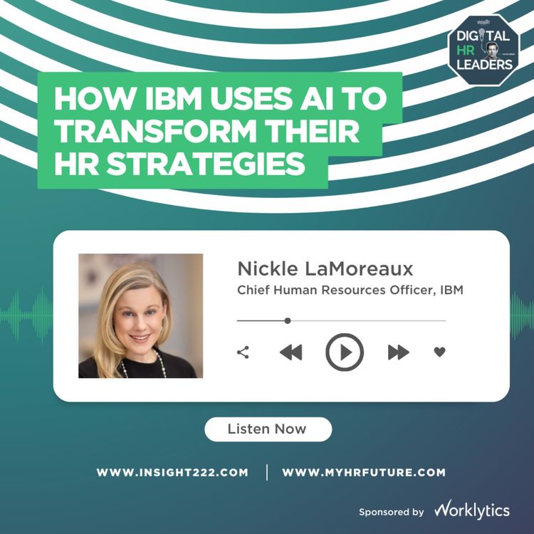 cover art for How IBM Uses AI to Transform Their HR Strategies (an Interview with Nickle LaMoreaux)