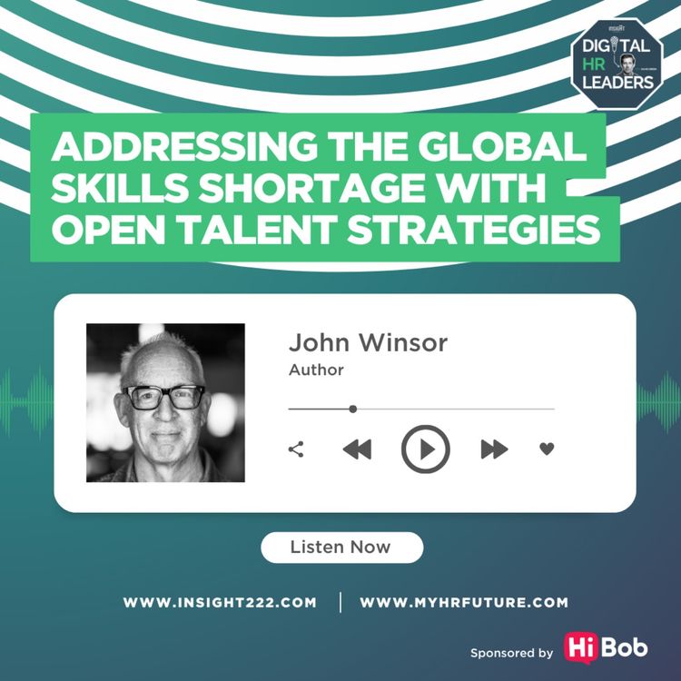 cover art for Addressing the Global Skills Shortage with Open Talent Strategies (an Interview with John Winsor)