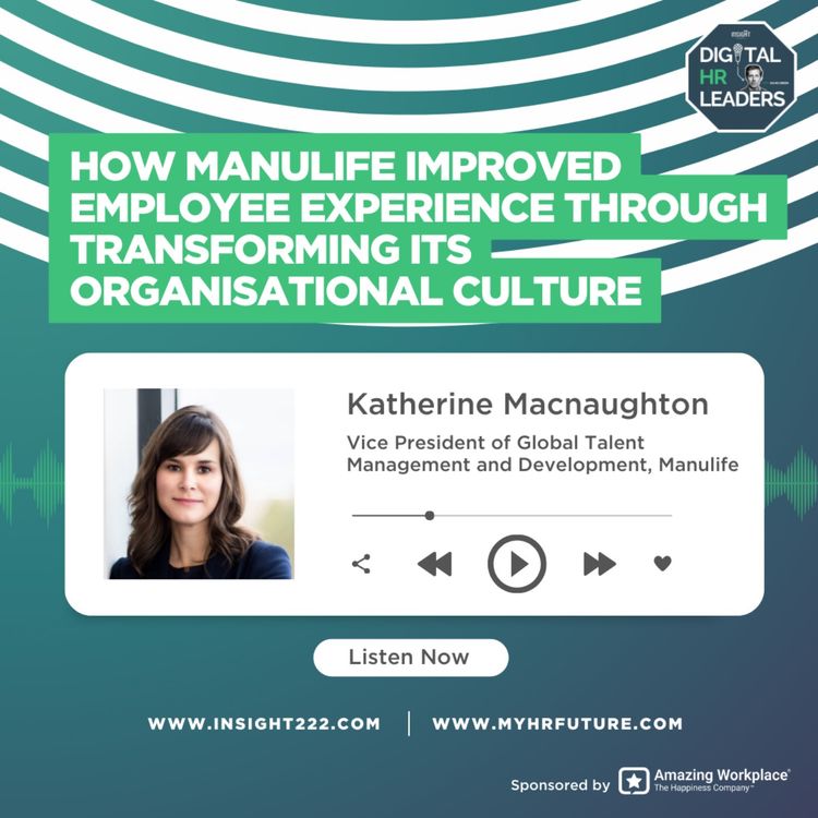 cover art for How Manulife Improved Employee Experience Through Transforming Its Organisational Culture (an Interview with Katherine Macnaughton)