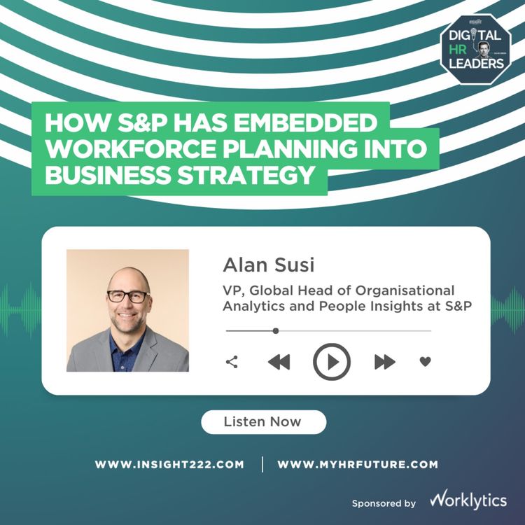 cover art for How S&P has Embedded Workforce Planning into Business Strategy (an Interview with Alan Susi)